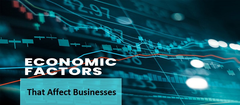 What Are The Economic Factors That Affect Businesses?